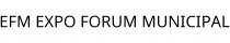 EFM EXPO FORUM MUNICIPAL