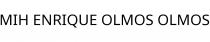 MIH ENRIQUE OLMOS OLMOS