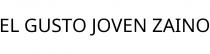 EL GUSTO JOVEN ZAINO