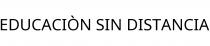 EDUCACIÒN SIN DISTANCIA