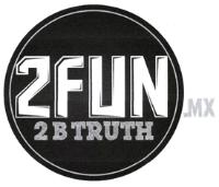 2FUN 2 B TRUTH