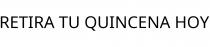 RETIRA TU QUINCENA HOY