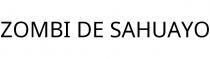ZOMBI DE SAHUAYO;