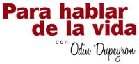 PARA HABLAR DE LA VIDA CON ODIN DUPEYRON