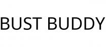 BUST BUDDY