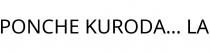 PONCHE KURODA... LA