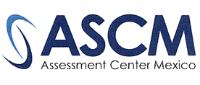 ASCM ASSESSMENT CENTER MEXICO