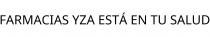 FARMACIAS YZA ESTÁ EN TU SALUD
