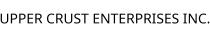UPPER CRUST ENTERPRISES INC.