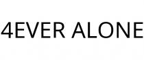 4EVER ALONE