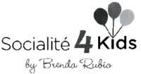 SOCIALITÉ 4 KIDS BY BRENDA RUBIO