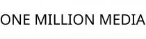 ONE MILLION MEDIA