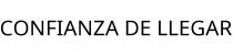 CONFIANZA DE LLEGAR
