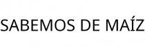 SABEMOS DE MAÍZ