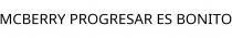 MCBERRY PROGRESAR ES BONITO
