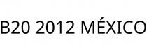 B20 2012 MÉXICO
