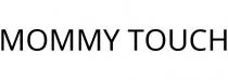MOMMY TOUCH