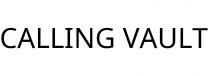 CALLING VAULT