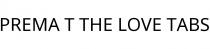PREMA T THE LOVE TABS