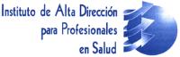 INSTITUTO DE ALTA DIRECCION PARA PROFESIONALES EN SALUD