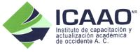 ICAAO INSTITUTO DE CAPACITACIÓN Y ACTUALIZACIÓN ACADEMICA DE OCCIDENTE; A.C.