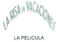 LA RISA EN VACACIONES LA PELICULA