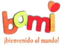 BAMI ¡BIENVENIDO AL MUNDO!