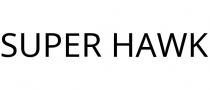 SUPER HAWK