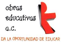 OBRAS EDUCATIVAS A.C. DA LA OPORTUNIDAD DE EDUCAR