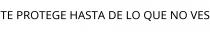 TE PROTEGE HASTA DE LO QUE NO VES