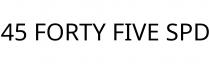 45 FORTY FIVE SPD