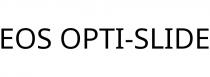 EOS OPTI-SLIDE