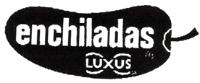 ENCHILADAS LUXUS
