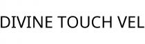 DIVINE TOUCH VEL