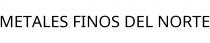 METALES FINOS DEL NORTE