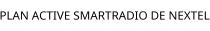 PLAN ACTIVE SMARTRADIO DE NEXTEL