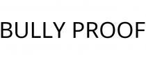 BULLY PROOF
