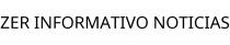 ZER INFORMATIVO NOTICIAS