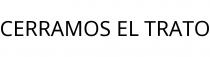 CERRAMOS EL TRATO