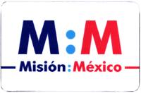 M;M MISION;MEXICO