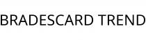 BRADESCARD TREND