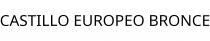 CASTILLO EUROPEO BRONCE