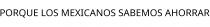 PORQUE LOS MEXICANOS SABEMOS AHORRAR