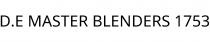 D.E MASTER BLENDERS 1753