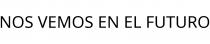 NOS VEMOS EN EL FUTURO