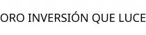 ORO INVERSIÓN QUE LUCE