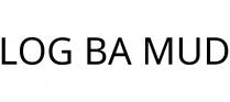 LOG BA MUD