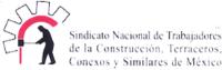 SINDICATO NACIONAL DE TRABAJADORES DE LA CONSTRUCCION; TERRACEROS; CONEXOS Y SIMILARES DE MÉXICO