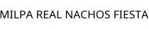 MILPA REAL NACHOS FIESTA