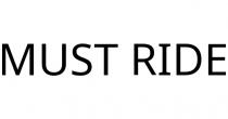 MUST RIDE